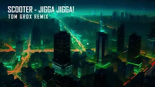 Scooter - Jigga Jigga! (Tom Grox Remix) *TRANCE*