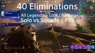 40 Eliminations  | Legendary Loot Challenge | Zero Build | Fortnite C5S2 | PS5