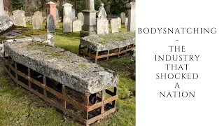 Bodysnatching  - The Industry That SHOCKED A Nation