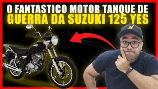 O FANTASTICO MOTOR TANQUE DE GUERRA SUZUKI 125 YES INTRUDER!