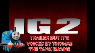 Inspector Gadget 2 trailer but it's voiced by Thomas the Tank Engine