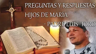 Preguntas y Respuestas con el Padre Luis Toro desde Colombia