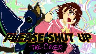 Please Just Shut Up (Full meme song cover)