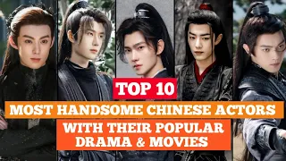 Top 10 Most Handsome Chinese Actors In 2023 With Their Popular Drama & Movies