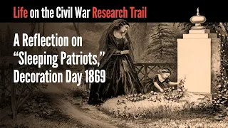 A Reflection on "Sleeping Patriots," Decoration Day 1869