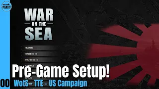 War on the Sea | US Campaign | Tokyo Express Mod - Pre-game Setup, Showcase, and Strategy Session