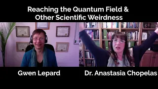 Reaching the Quantum Field and Other Scientific Weirdness in Energy Healing