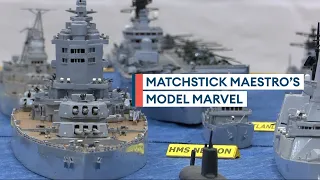 The remarkable model navy fleet... made out of over a MILLION matchsticks