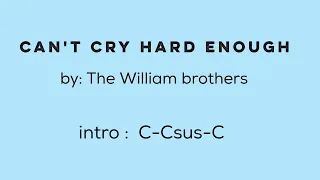 Can't Cry Hard Enough - lyrics with chords