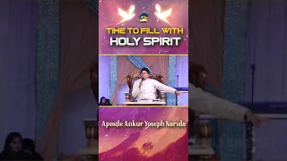TIME TO FILL WITH HOLY SPIRIT | #shorts | APOSTLE ANKUR YOSEPH NARULA | Ankur Narula Ministries