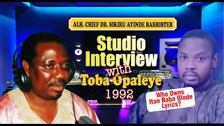 STUDIO INTERVIEW WITH SIKIRU AYINDE BARRISTER BY TOBA OPALEYE IN 1992. DETAILS ON ITAN BABA OLODE.