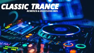 ♫Trance Classics Rebooted V7🎶🎧Reworks, Remixes & Bootlegs Mix