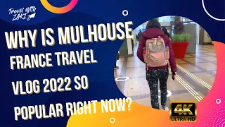 Why Is Mulhouse 🇫🇷  France Travel vlog 2022 So Popular Right Now?