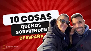 10 COSAS QUE NOS SORPRENDEN DE ESPAÑA - Argentinos en España