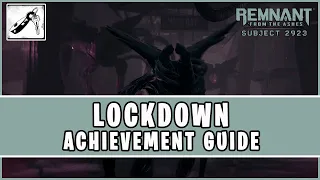 Remnant: From the Ashes DLC Subject 2923 - Lockdown Achievement