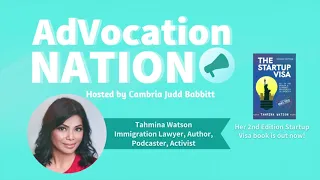 AdVocation Nation - Tahmina Watson, Founder Watson Immigration Law