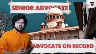 Difference between Senior Advocate and Advocate on Record| Detailed explanation