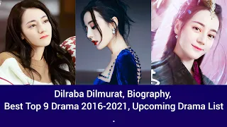 Dilraba Dilmurat , Biography, Top 9 Drama List 2016-2021 and Upcoming Drama List