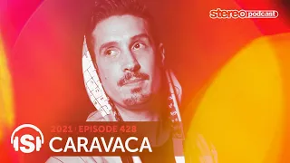 CARAVACA | Stereo Productions Podcast 428