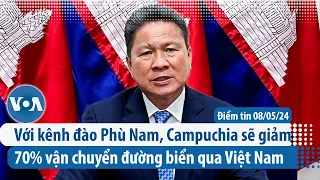 Với kênh đào Phù Nam, Campuchia sẽ giảm 70% vận chuyển đường biển qua Việt Nam | Điểm tin VN | VOA