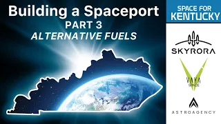 Space for Kentucky - Building a Spaceport Part 3: Alternative fuels for rockets