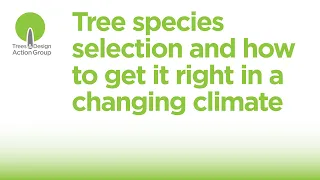 Tree species selection and how to get it right in a changing climate