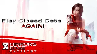 How To Play Mirror's Edge Catalyst Closed Beta Again (TUTORIAL) - PC ONLY