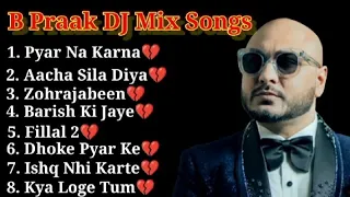B Parak Dj Songs | B parak All mix Songs | Letest Bollywood Songs | B parak Top 7 songs