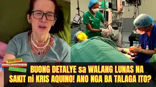 DETALYE sa WALANG LUNAS na SAKIT ni Kris Aquino! Ano Nga Ba Talaga Ito?