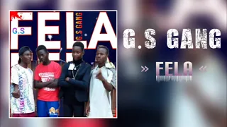 G.S GANG - FELA -(AUDIO 2021)