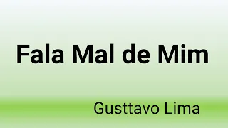 Gusttavo Lima - Fala Mal de Mim (letra)