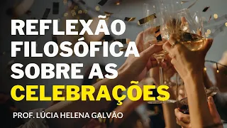 A CELEBRAÇÃO É UMA FORMA DE COMPARTILHAR A BELEZA DA VIDA-Prof. Lúcia Helena Galvão de Nova Acrópole