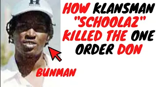 KLANSMAN Used Their Schoolaz Strategy To Kill BUNMAN(One Order Don) in Broad Daylight