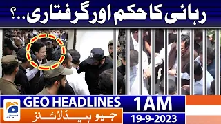 Geo News Headlines 1 AM | Order of release and arrest..? | 19 September 2023