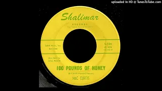 Mac Curtis - 100 Pounds of Honey - Shalimar Records (TX)