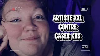 ARTISTE XXL contre CASES XXS