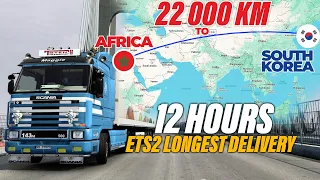 ETS2 Longest Delivery | Africa to South Korea via West Balkans (22000 km) | 12 hours