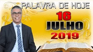 Palavra de Hoje dia 16 de Julho de 2019 Terça