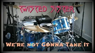 Twisted Sister - We're Not Gonna Take It Drum Cover