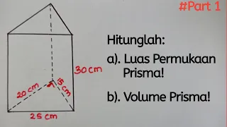 Cara Mudah Menghitung Luas Permukaan dan Volume Prisma Segitiga #Part 1