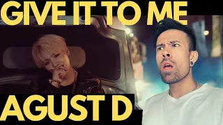 AGUST D GIVE IT TO ME REACTION - HE'S NOT PLAYING AROUND !!