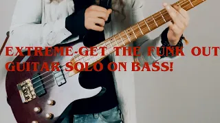 GUITAR SOLOS ON BASS EP.6 EXTREME - GET THE FUNK OUT