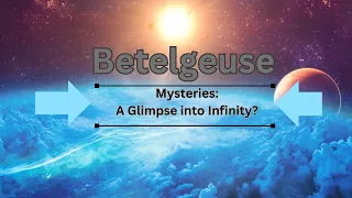 "Betelgeuse Mysteries: A Glimpse into Infinity"?#Betelgeuse #star #astronomy #space #learning