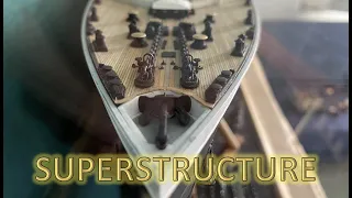 Radio Control Trumpeter 1:200 Titanic Build Part 23 - The Start of the Superstructure