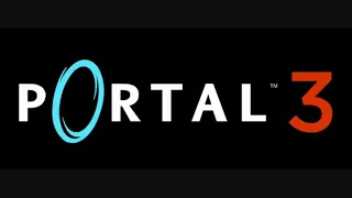 Portal 3 Official Trailer