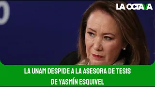 LA UNAM DESPIDE a ASESORA de TESIS de YASMÍN ESQUIVEL por su 'FALTA DE HONESTIDAD'