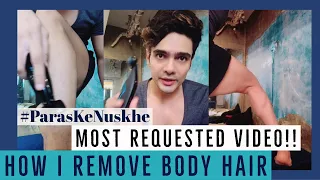 How I remove body hair!