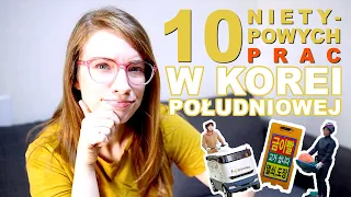 10 NIETYPOWYCH I INTRYGUJĄCYCH PRAC I ZAWODÓW W KOREI POŁUNIOWEJ