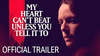 My Heart Can't Beat Unless You Tell It To | Official Trailer (2021 Movie) | Visit Films