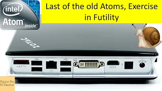 Last of the old Atoms, Exercise in Futility ft mini Multimedia PC ZBOXHD-ID11